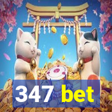 347 bet